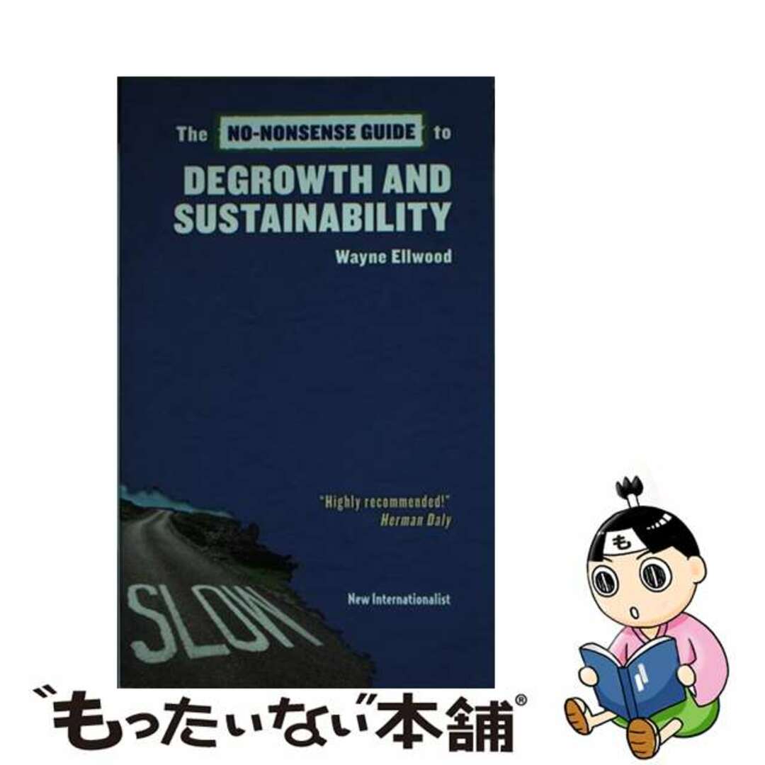もったいない本舗著者名The No-Nonsense Guide to Degrowth and Sustainability/NEW INTERNATIONALIST/Wayne Ellwood