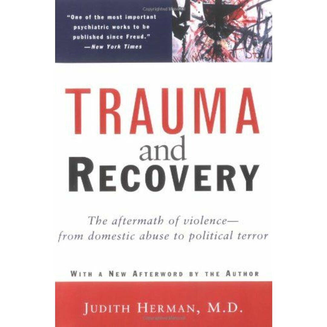 Trauma and Recovery: The Aftermath of Violence--From Domestic Abuse to Political Terror Herman，Judith L.
