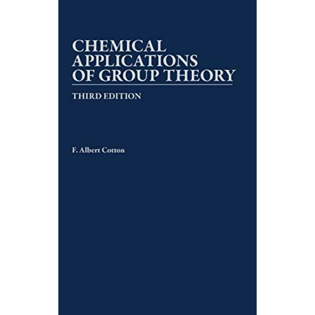 Chemical Applications of Group Theory [ハードカバー] Cotton，F. Albert