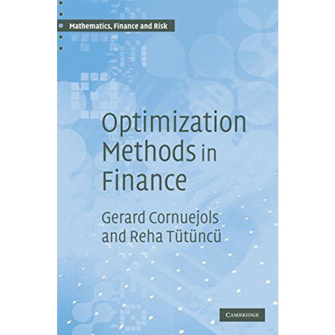 Optimization Methods in Finance (Mathematics，Finance and Risk，Series Number 5) Cornuejols，Gerard; Tuetuencue，Reha エンタメ/ホビーの本(語学/参考書)の商品写真