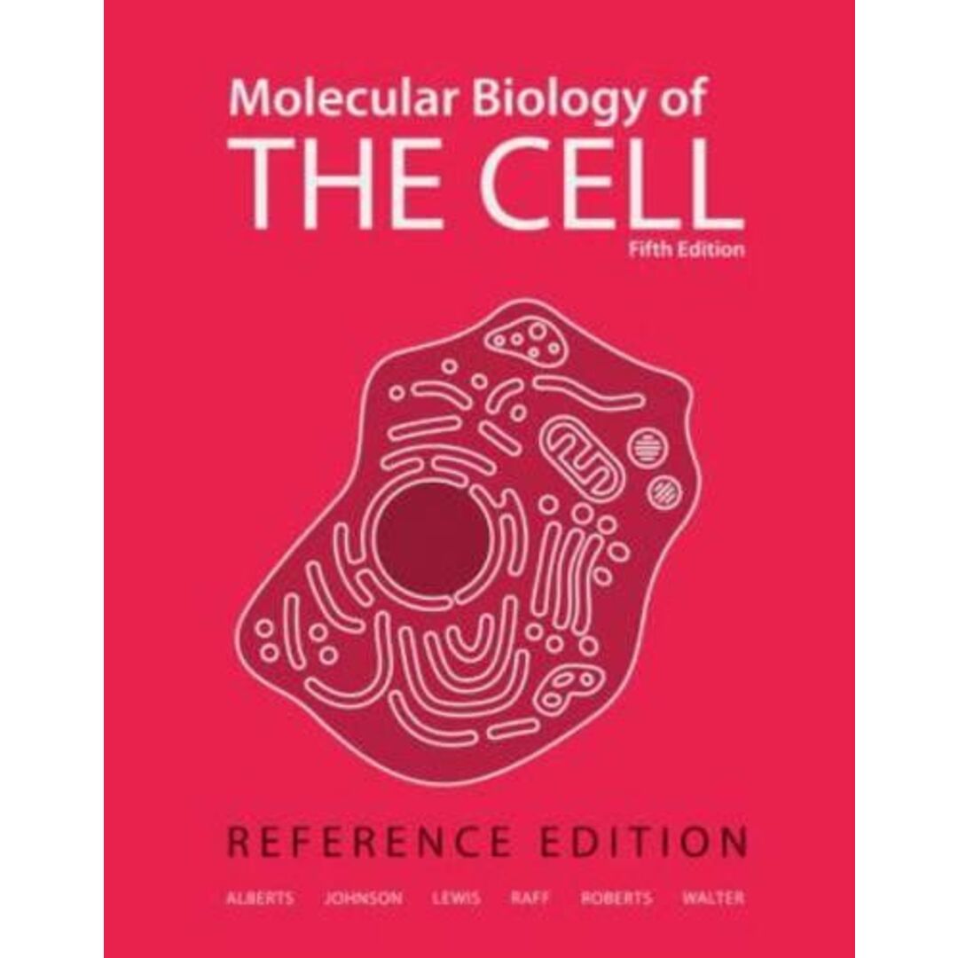 Molecular Biology of the Cell 5E: Reference Edition Alberts， Bruce、 Johnson， Alexander、 Lewis， Julian、 Raff， Martin、 Roberts， Keith; Walter， Peter