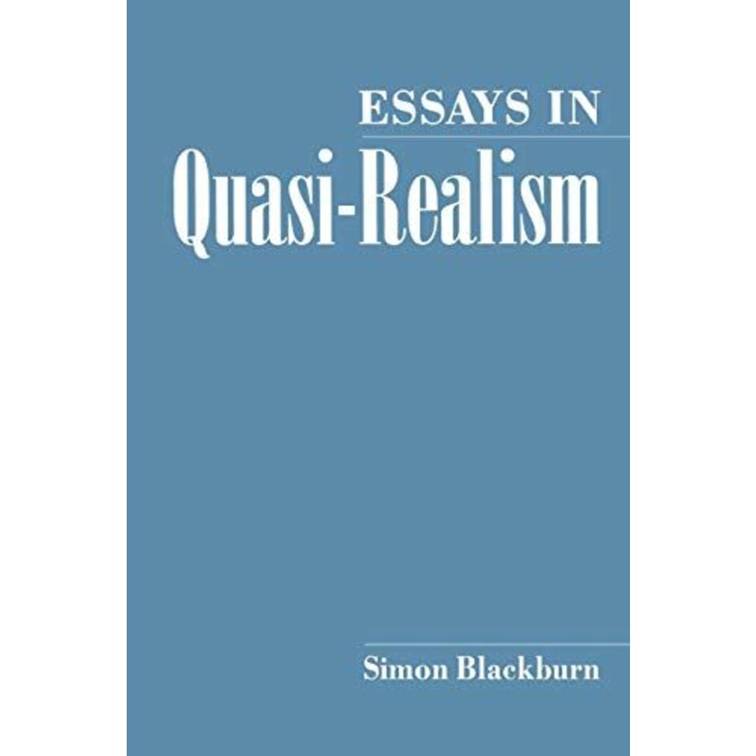 Essays in Quasi-Realism [ペーパーバック] Blackburn，Simon