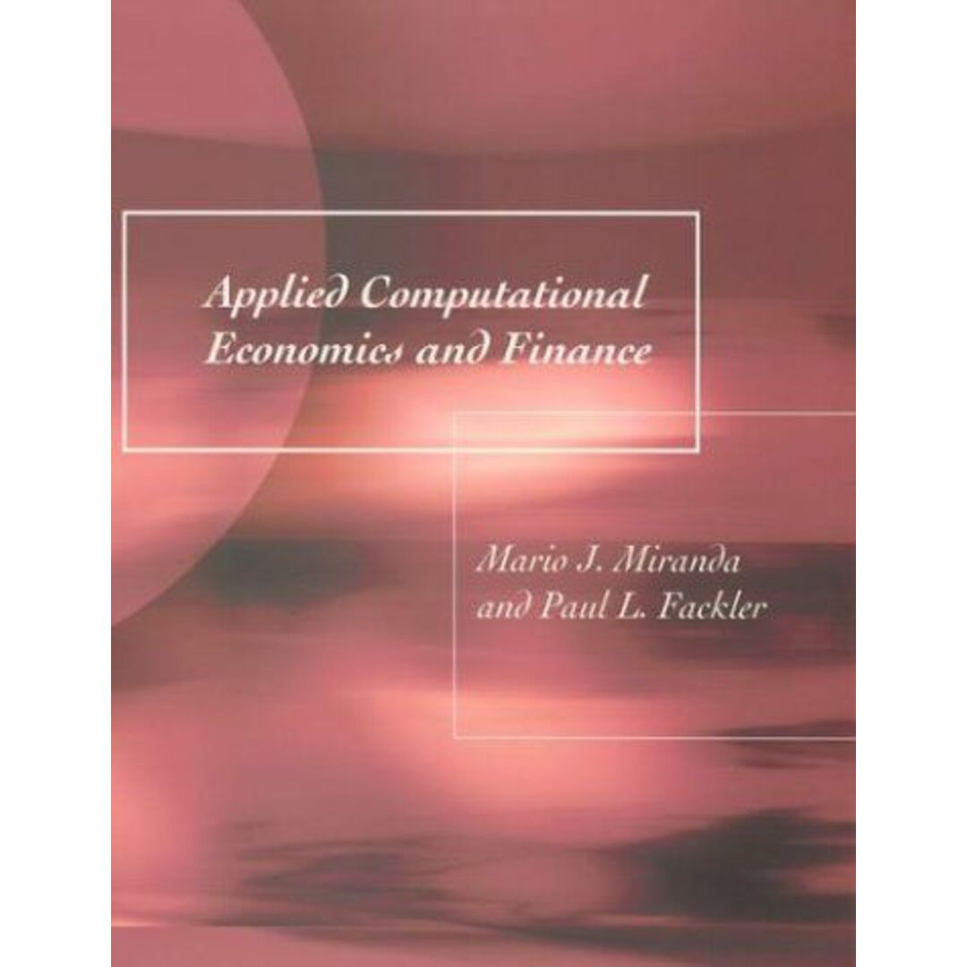 Applied Computational Economics and Finance (The MIT Press) [ペーパーバック] Miranda，Mario J.; Fackler，Paul L. エンタメ/ホビーの本(語学/参考書)の商品写真