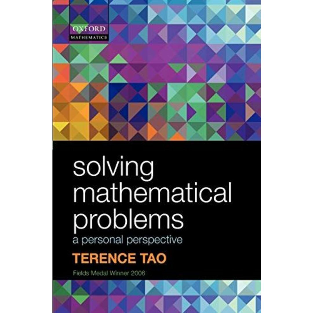 Solving Mathematical Problems: A Personal Perspective [ペーパーバック] Tao，Terence
