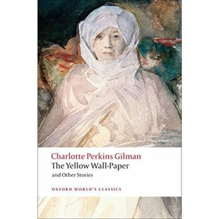 The Yellow Wallpaper and Other Stories (Oxford World's Classics) [ペーパーバック] Gilman，Charlotte Perkins; Shulman，Robert(語学/参考書)