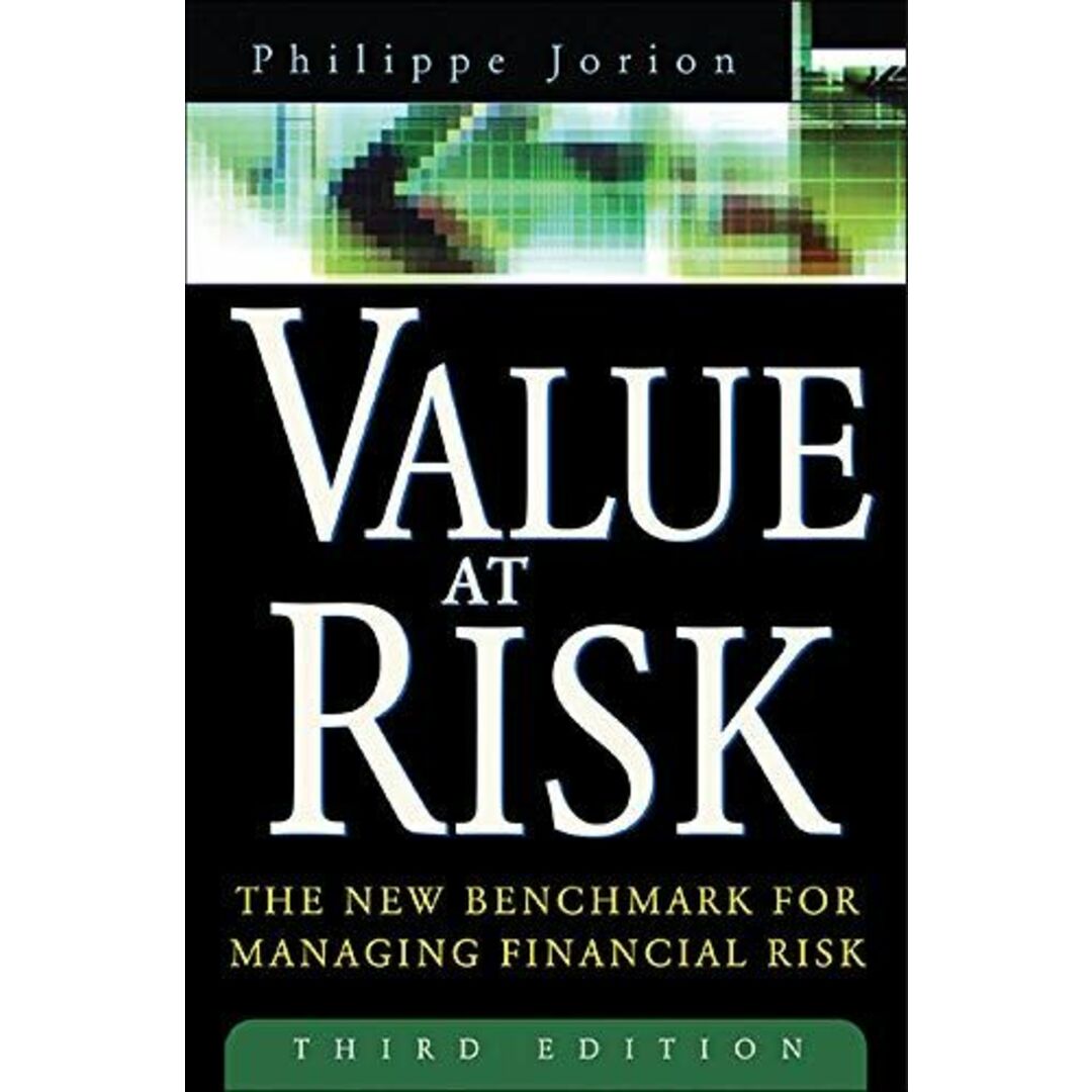 Value at Risk: The New Benchmark for Managing Financial Risk [ハードカバー] Jorion， Philippe