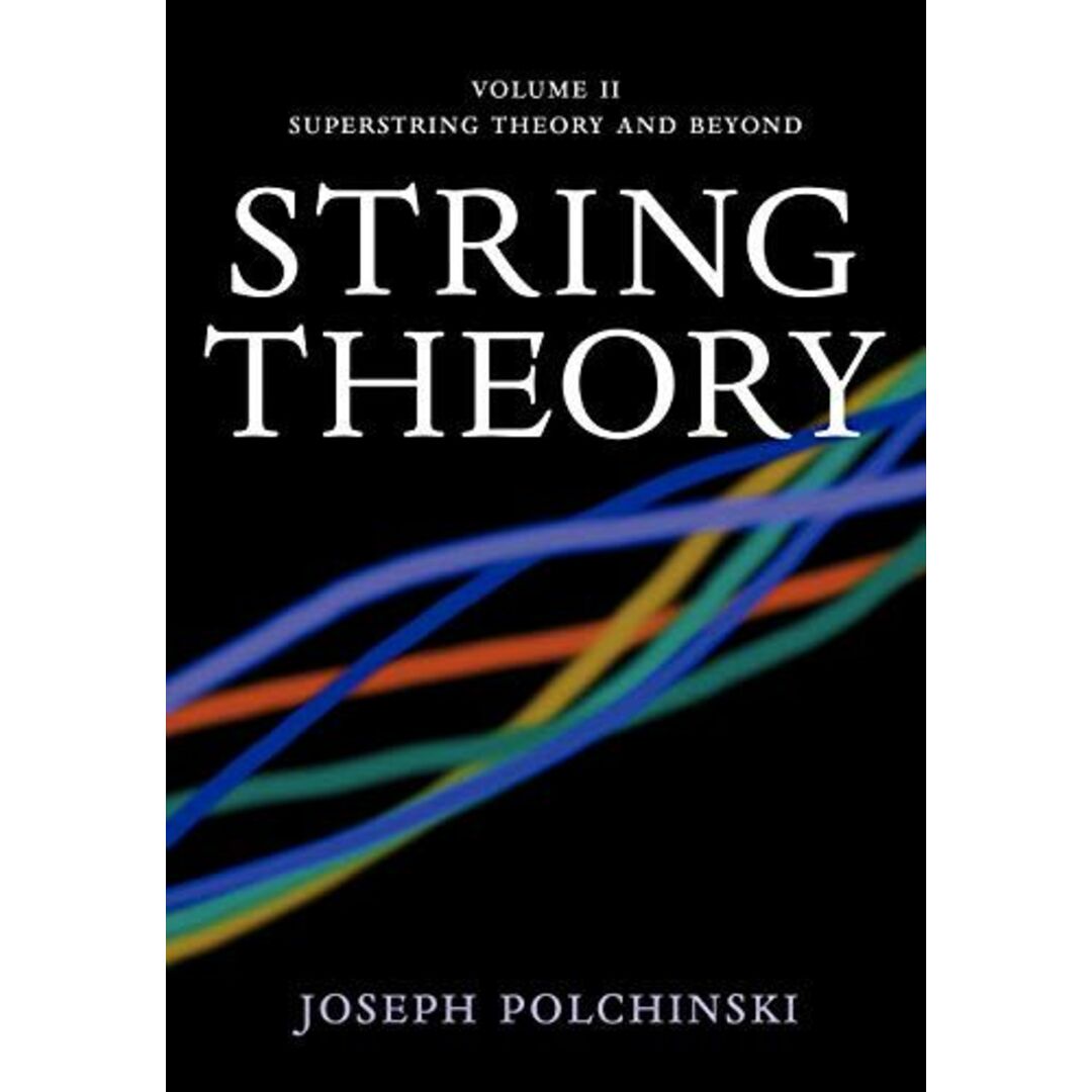 String Theory Vol. 2 (Cambridge Monographs on Mathematical Physics)