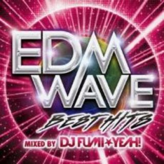 【中古】CD▼EDM WAVE BEST HITS MIXED BY DJ FUMI★YEAH!(その他)