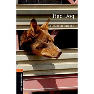 Red Dog (Oxford Bookworms Library: Stage 2) [ペーパーバック] De Bernieres， Louis、 Bassett， Jennifer; Creagh， Lachlan(語学/参考書)