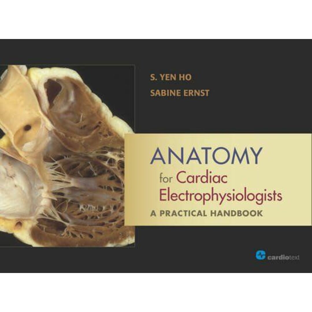 0979016444Anatomy for Cardiac Electrophysiologists: A Practical Handbook Ho， S. Yen; Ernst， Sabine