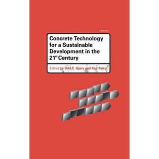 Concrete Technology for a Sustainable Development in the 21st Century [ハードカバー] Gjorv， Odd E.; Sakai， Koji(語学/参考書)