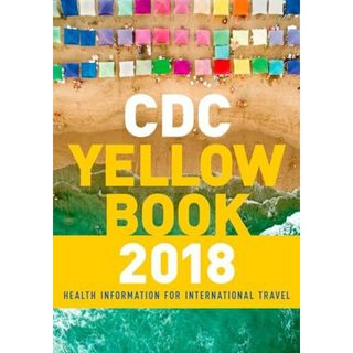 CDC Yellow Book 2018: Health Information for International Travel [ペーパーバック] Brunette， Gary W.， M.D.(語学/参考書)