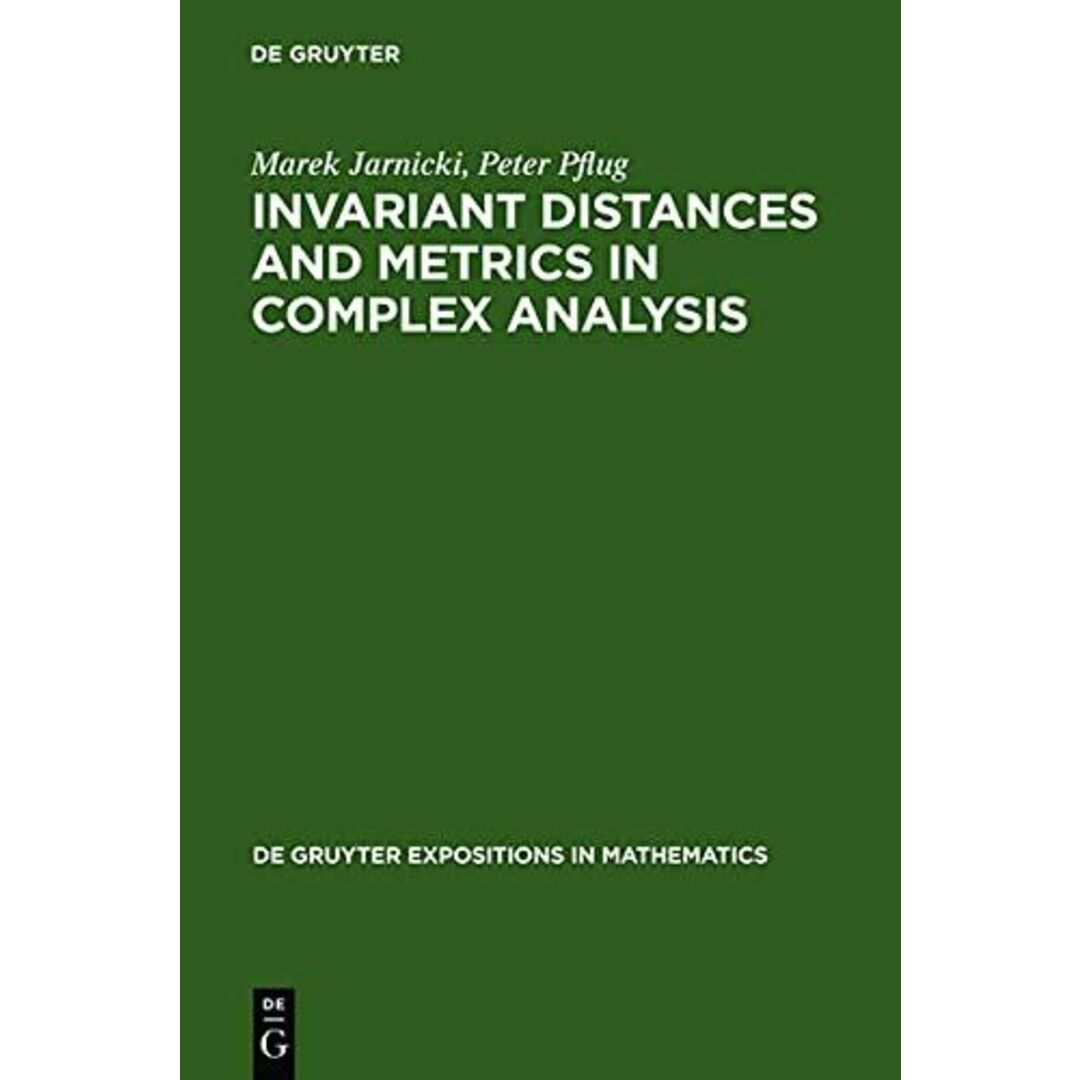 Invariant Distances and Metrics in Complex Analysis (Degruyter Expositions in Mathematics) Jarnicki， Marek; Pflug， Peterコンディションランク