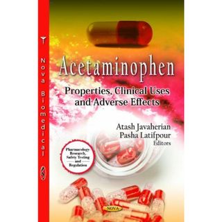 Acetaminophen: Properties， Clinical Uses and Adverse Effects (Pharmacology - Research， Safety Testing and Regulation; Public Health in the 21st Century) [ハードカバー] Javaherian， Atash; Latifpour， Pasha(語学/参考書)