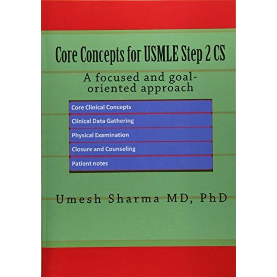 Core Concepts for USMLE Step 2 CS: A Focused and Goal-Oriented Approach [ペーパーバック] Sharma， Umesh， M.d.， Ph.d.ブックスドリーム出品一覧旺文社
