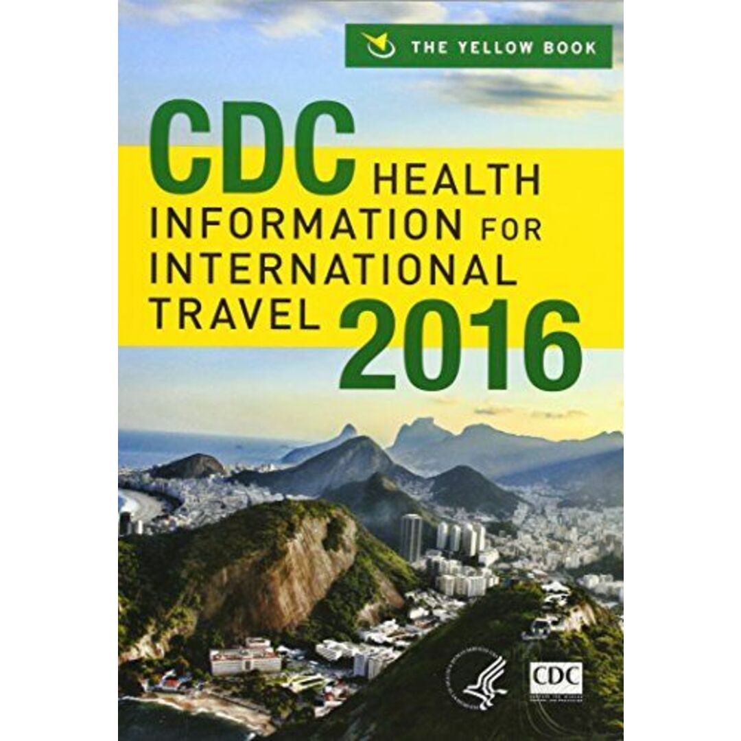 CDC Health Information for International Travel 2016: The Yellow Book [ペーパーバック] Brunette， Gary W.， M.D. エンタメ/ホビーの本(語学/参考書)の商品写真