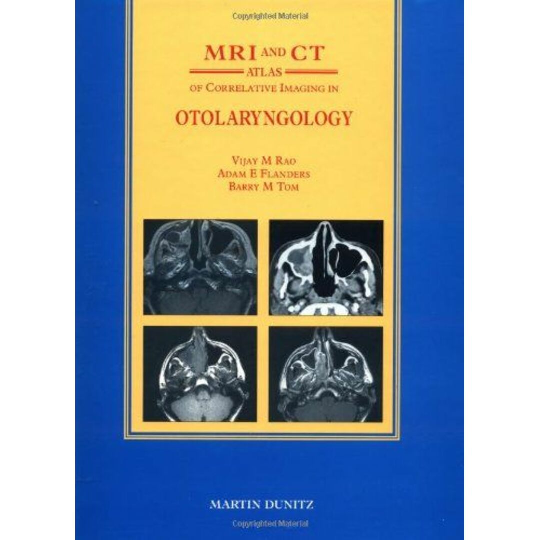 MRI and CT Atlas of Correlative Imaging in Otolaryngology Flanders， Adam E、 Rao， Vijay M; Tom， Barry Mブックスドリーム出品一覧旺文社