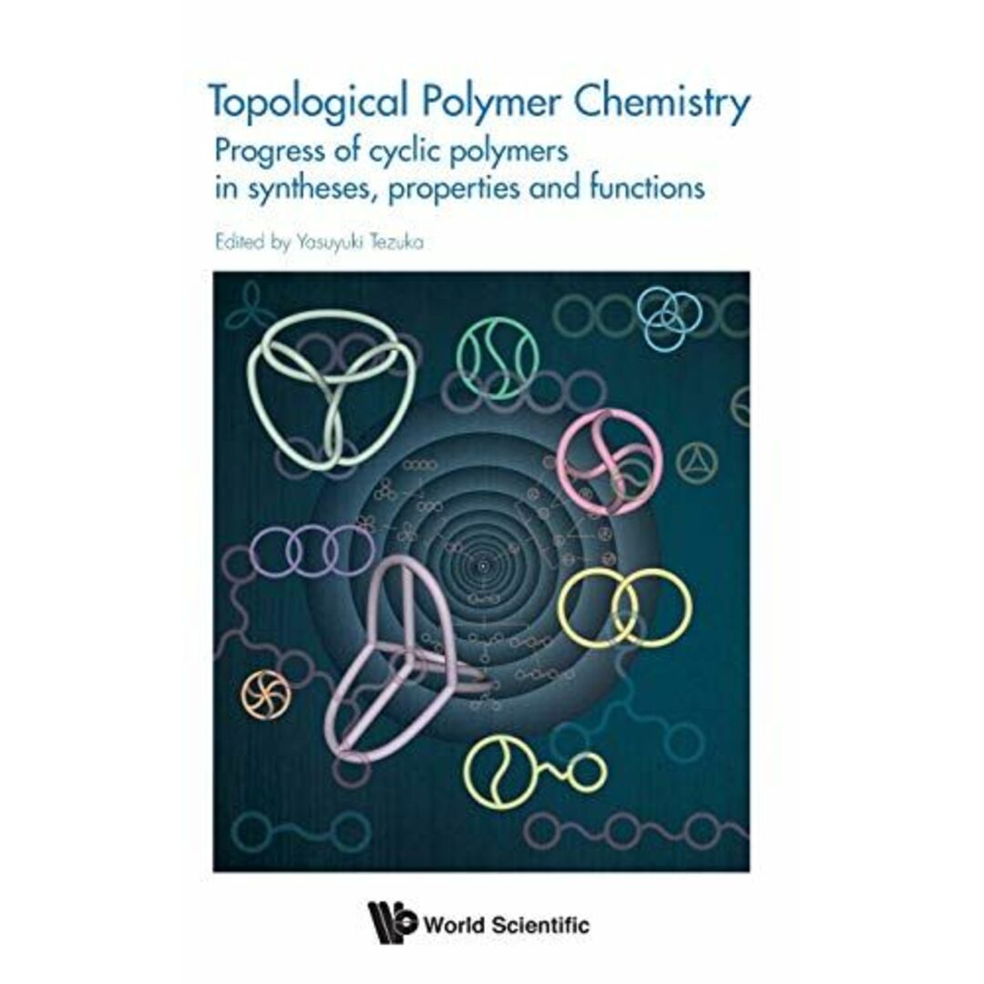 ブックスドリーム出品一覧旺文社Topological Polymer Chemistry: Progress of Cyclic Polymer in Syntheses， Properties and Functions [ハードカバー] Tezuka， Yasuyuki