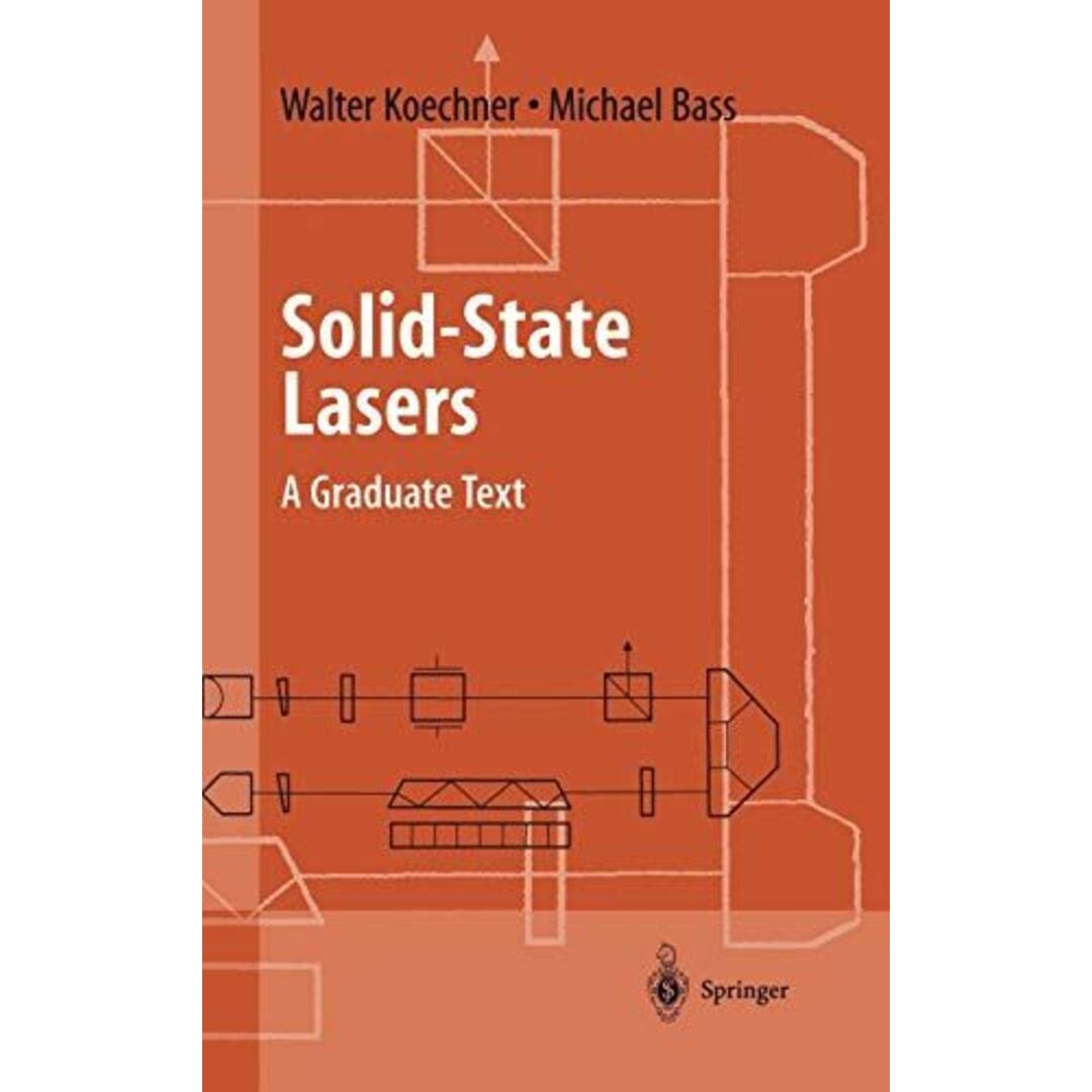 Solid-State Lasers: A Graduate Text (Advanced Texts in Physics) [ハードカバー] Koechner， Walter; Bass， MichaelISBN13