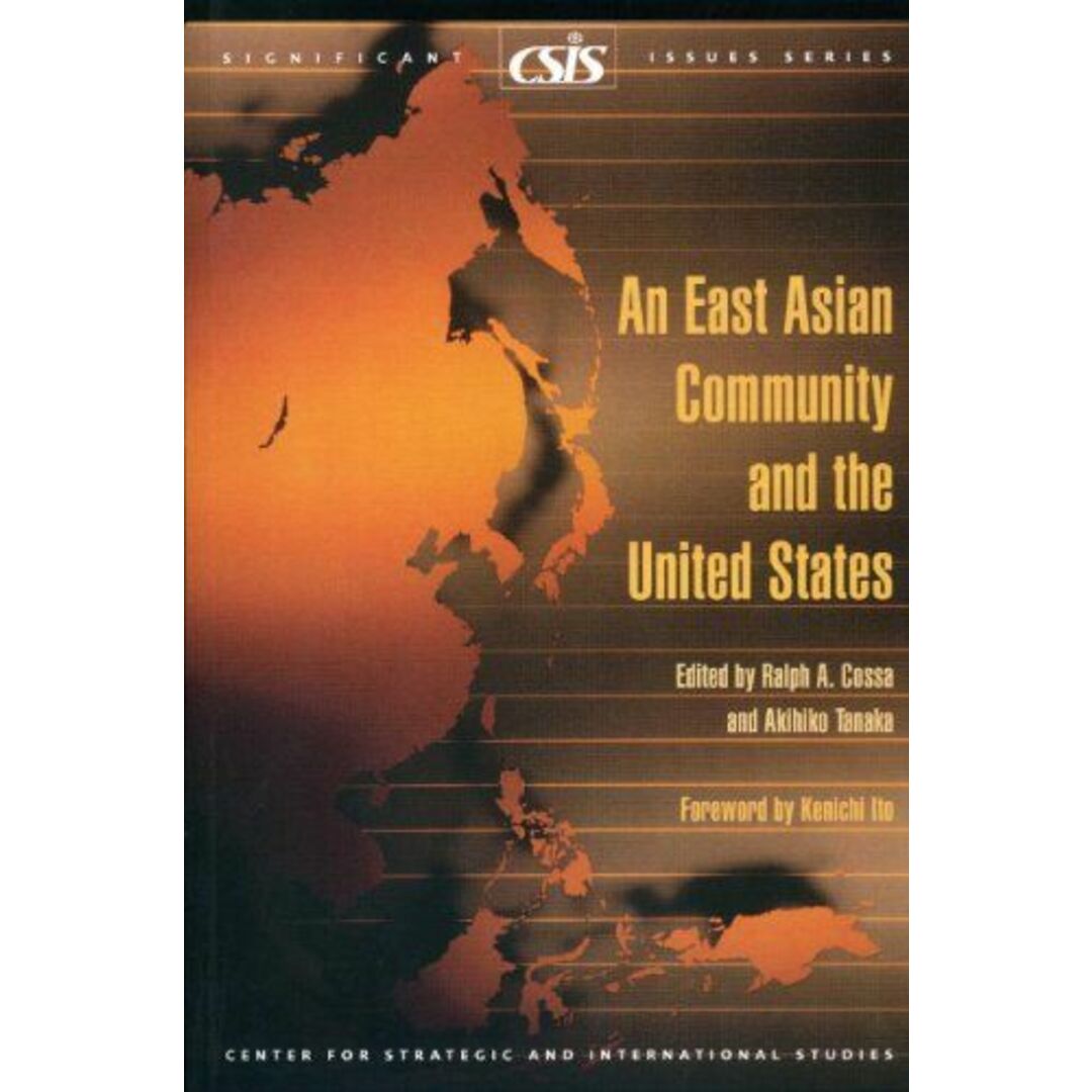 コンディションランクAn East Asian Community and the United States (Significant Issues) [ペーパーバック] Cossa， Ralph A.、 Tanaka， Ahihiko; Ito， Kenichi