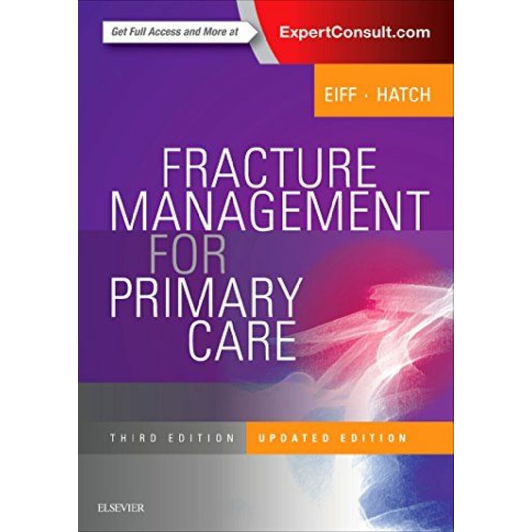 Fracture Management for Primary Care Updated Edition Eiff MD， M. Patrice; Hatch MD  MPH， Robert L.