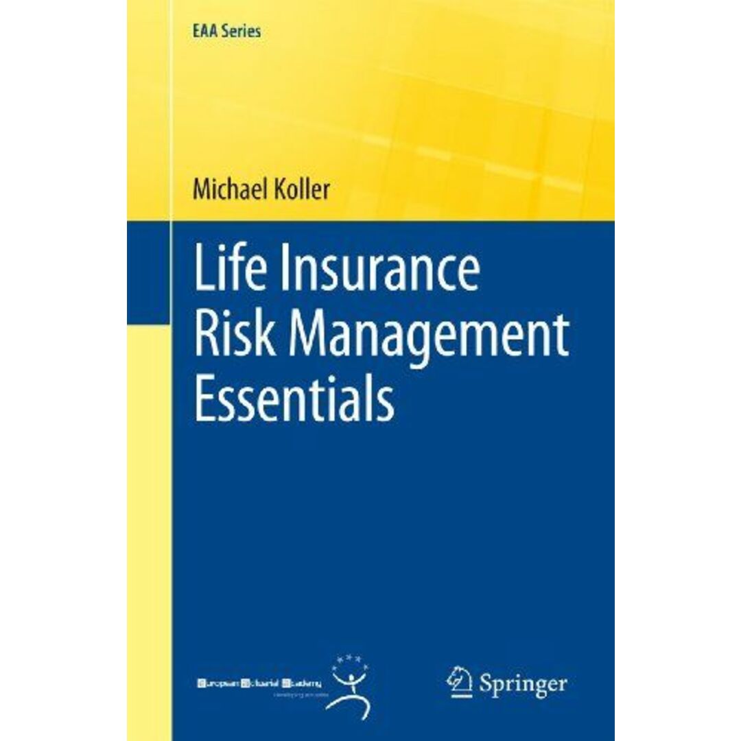 Life Insurance Risk Management Essentials (EAA Series) [ペーパーバック] Koller， Michaelコンディションランク