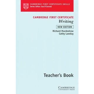 Cambridge First Certificate Writing Teacher's Book. 2nd ed. (Cambridge First Certificate Skills) [ペーパーバック] Richard MacAndrew; Cathy Lawday(語学/参考書)