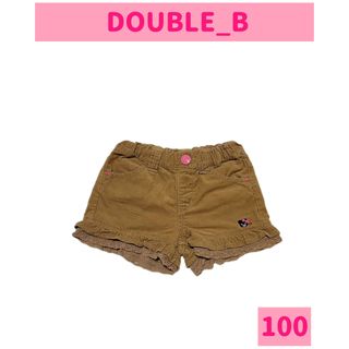 ダブルビー(DOUBLE.B)のDOUBLE_B/ダブルビー コーデュロイ ショートパンツ size100(パンツ/スパッツ)