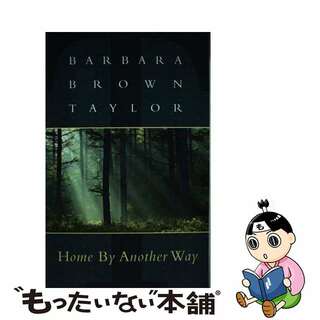 【中古】 Home By Another Way/COWLEY PUBN/Barbara Brown Taylor(洋書)