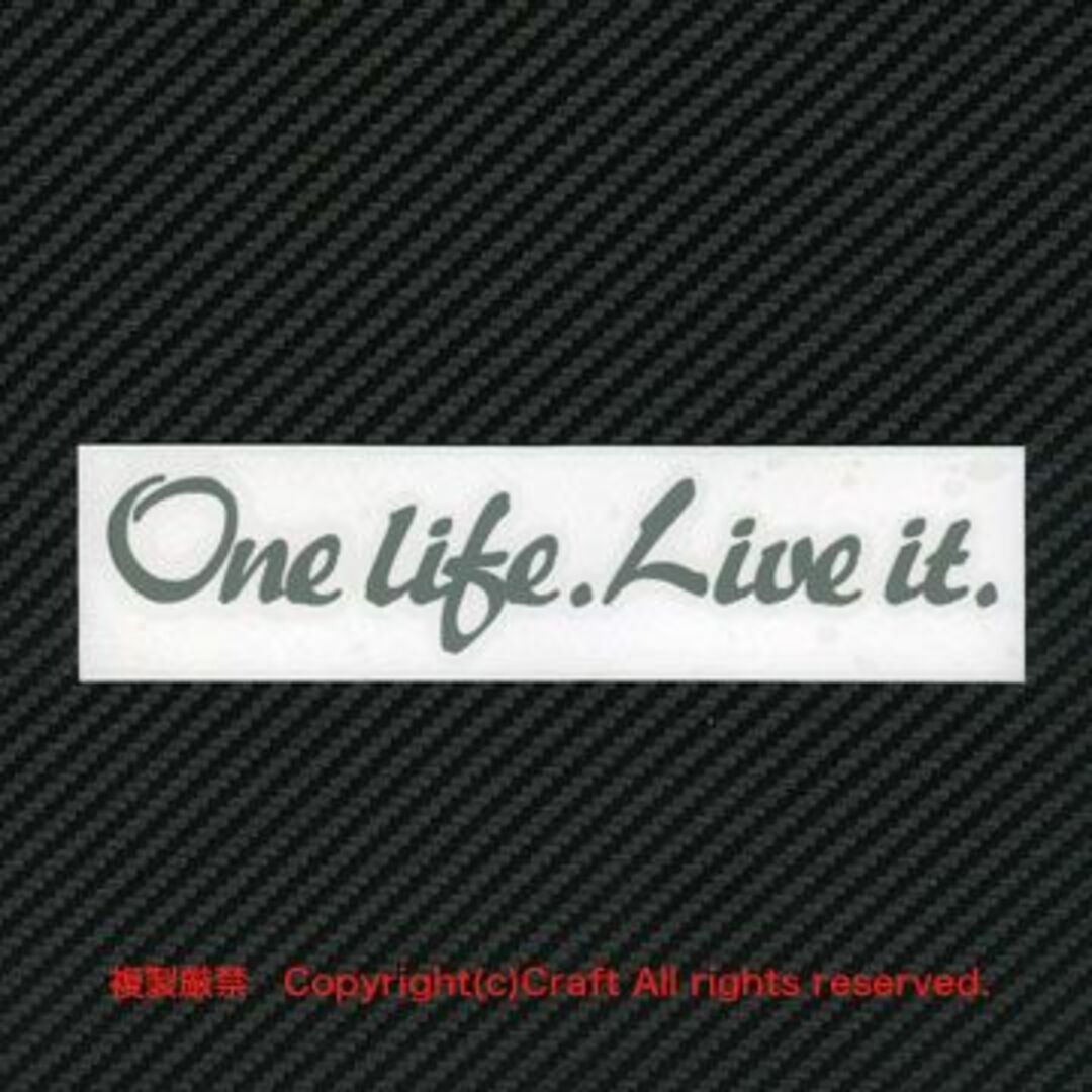 One life.Live it./ステッカー（15cm/グレイ、グレー、灰） 自動車/バイクの自動車(車外アクセサリ)の商品写真