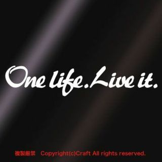 One life.Live it./ステッカー（15cm/ホワイト、白）耐候素材(車外アクセサリ)