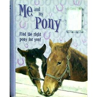 Me and My Pony Find the Right Pony for You！(洋書)