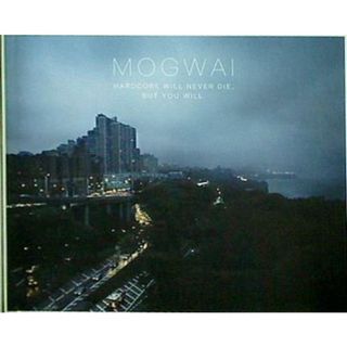 Hardcore Will Never Die But You Will MOGWAI(その他)