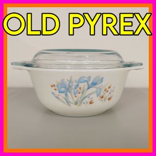 パイレックス(Pyrex)のヴィンテージ オールドパイレックス キャセロール ブルーアイリス(食器)