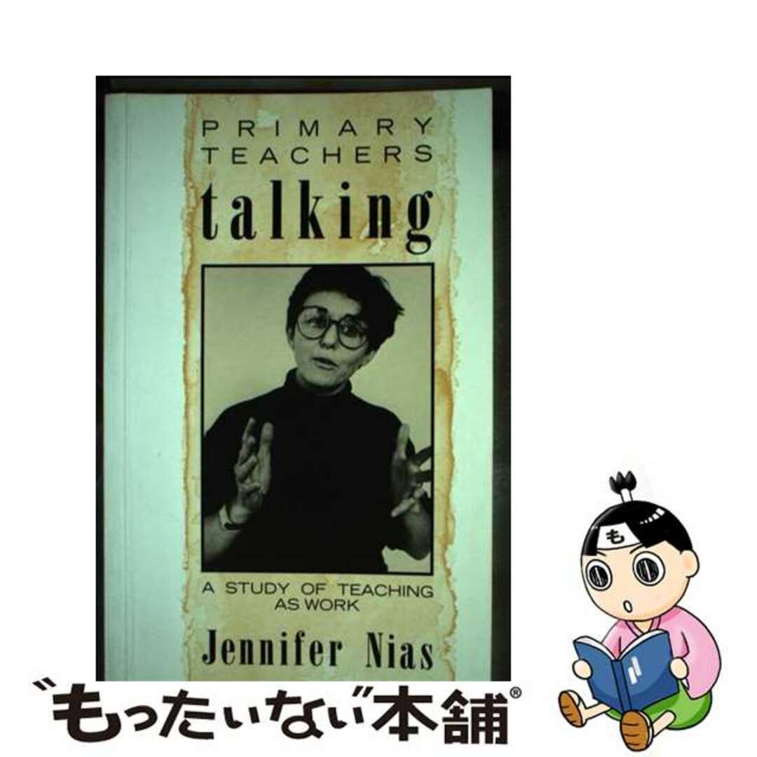 【中古】 Primary Teachers Talking: A Study of Teaching As Work エンタメ/ホビーの本(洋書)の商品写真