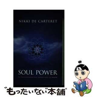 【中古】 Soul Power: The Transformation When You Know/JOHN HUNT PUB/Nikki de Carteret(洋書)