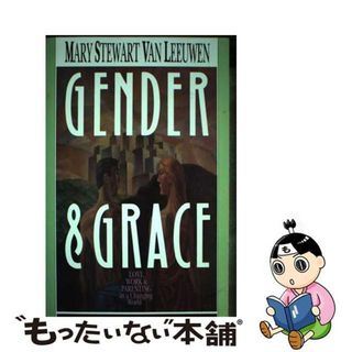 【中古】 Gender & Grace: Love, Work Parenting in a Changing World Special/INTER VARSITY PR/Mary Stewart Van Leeuwen(洋書)