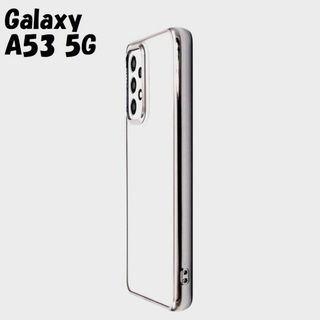 ギャラクシー(Galaxy)のGalaxy A53 5G：メタリックバンパー背面クリア ソフトケース★シルバー(Androidケース)