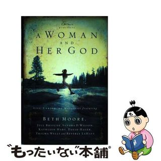 【中古】 A Woman and Her God Life-Enriching Messages Beth Moore(洋書)