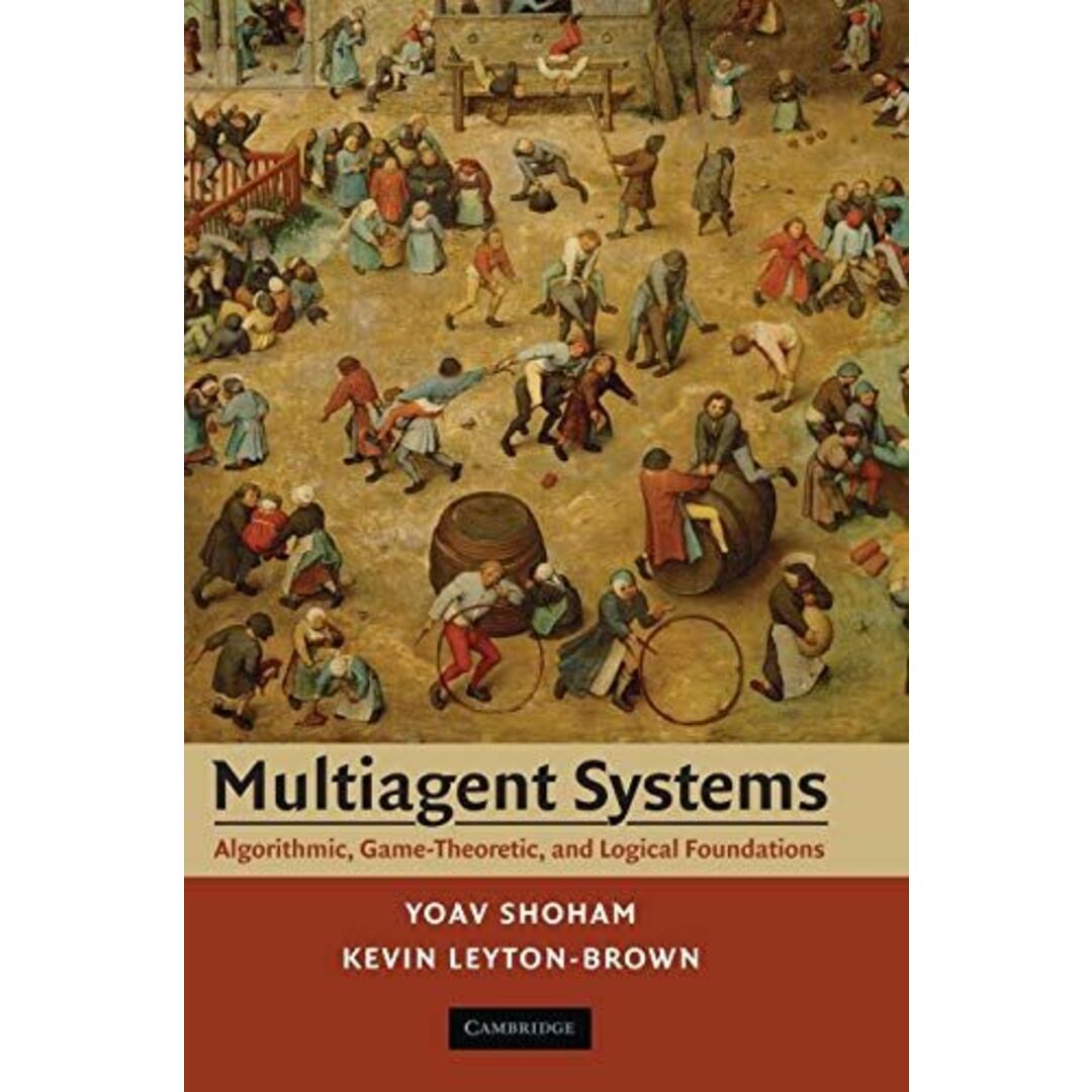 Multiagent Systems: Algorithmic， Game-Theoretic， and Logical Foundations Shoham， Yoav; Leyton-Brown， Kevin エンタメ/ホビーの本(語学/参考書)の商品写真