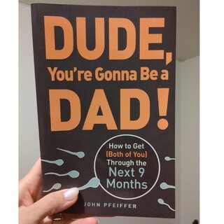 Dude, you're gonna be a dad!(洋書)