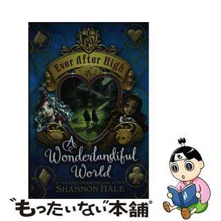 【中古】 Ever After High: A Wonderlandiful World/LITTLE BROWN/Shannon Hale(洋書)