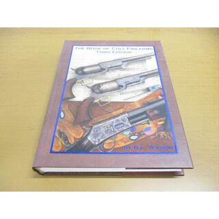 ▲01)【同梱不可】The Book of Colt Firearms/R. L. Wilson/Blue Book/第3版/洋書/コルト銃器の本/A(ノンフィクション/教養)