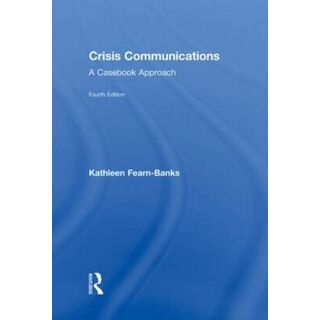 Crisis Communications: A Casebook Approach (Routledge Communication Series) Fearn-Banks， Kathleen(語学/参考書)