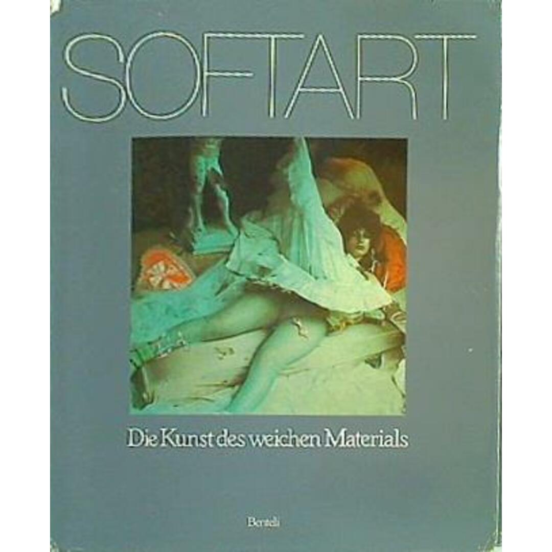 Softart: Die Kunst des weichen Materials  German Edition エンタメ/ホビーの本(洋書)の商品写真