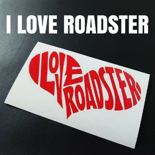 お薦め人気商品‼️ 【I LOVE ROADSTER】カッティングステッカー(車外アクセサリ)