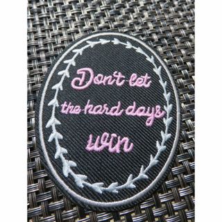 黒桃DW■格言Don't Let The Hard Days Win刺繍ワッペン(各種パーツ)