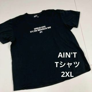 AIN'T Tシャツ　プリント 2XL 完売サイズ　ブラック　ビッグサイズ(Tシャツ/カットソー(半袖/袖なし))