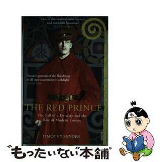 【中古】 The Red Prince: The Fall of a Dynasty and the Rise of Modern Europe(洋書)
