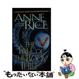 【中古】 The Tale of the Body Thief/BALLANTINE BOOKS/Anne Rice(洋書)